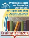 AP English Language and Composition 2020 and 2021: AP English Lang Comp with Practice Test Questions for the Advanced Placement Test [Includes Detaile Apex Test Prep 9781628457315 Apex Test Prep