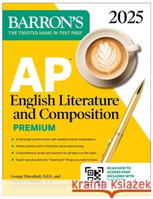 AP English Literature and Composition Premium, 2025: Prep Book with 8 Practice Tests + Comprehensive Review + Online Practice Michael, M.A. Schanhals 9781506291833 Barrons Educational Services - książka