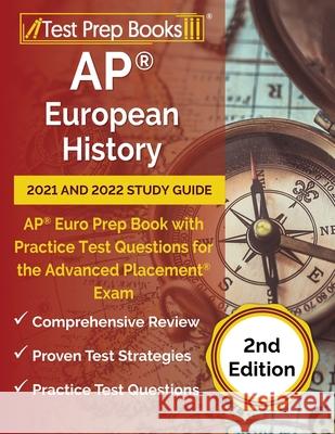 AP European History 2021 and 2022 Study Guide: AP Euro Prep Book with Practice Test Questions for the Advanced Placement Exam [2nd Edition] Joshua Rueda 9781637755686 Test Prep Books - książka