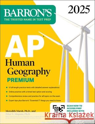 AP Human Geography Premium 2025: 6 Practice Tests + Comprehensive Review + Online Practice Peter S. Alagona 9781506291772 Barrons Educational Services - książka