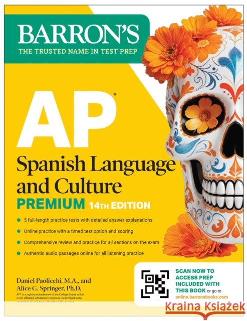 AP Spanish Language and Culture Premium, Fourteenth Edition: Prep Book with 5 Practice Tests + Comprehensive Review + Online Practice (2026) Alice G., Ph.D. Springer 9781506297682 Barrons Educational Services - książka