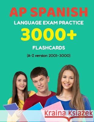 AP Spanish language exam Practice 3000+ Flashcards (A-Z version 2001-3000): Advanced placement Spanish language test questions with answers Elva Martinez 9781089078913 Independently Published - książka
