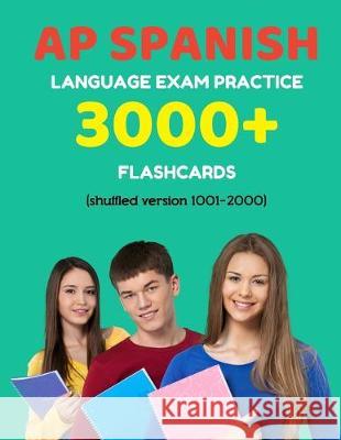 AP Spanish language exam Practice 3000+ Flashcards (shuffled version 1001-2000): Advanced placement Spanish language test questions with answers Elva Martinez 9781089088011 Independently Published - książka