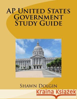 AP United States Government Study Guide MR Shawn Dolgin 9781533391131 Createspace Independent Publishing Platform - książka