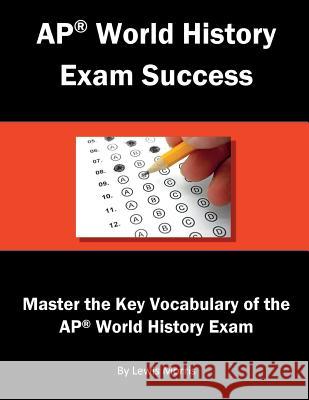 AP World History Exam Success: Master the Key Vocabulary of the AP World History Exam Lewis Morris 9781717928139 Independently Published - książka