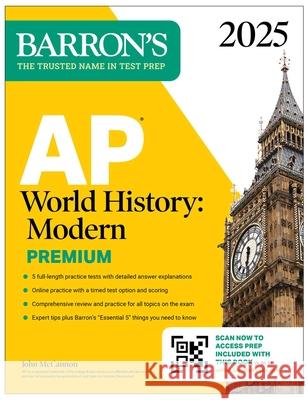 AP World History: Modern Premium, 2025: Prep Book with 5 Practice Tests + Comprehensive Review + Online Practice John McCannon 9781506291871 Barrons Educational Services - książka