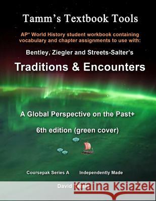 AP* World History Traditions and Encounters 6th Edition+ Student Workbook: Relevant daily assignments tailor made for the Bentley/Ziegler/Streets-Salt Tamm, David 9781514652565 Createspace - książka