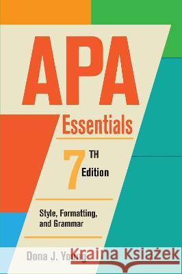 APA Essentials, 7th Edition: Style, Formatting, and Grammar Dona J. Young 9781793581556 Cognella Academic Publishing - książka