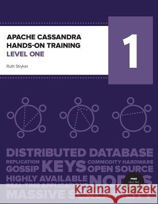 Apache Cassandra Hands-On Training Level One Ruth Stryker 9781500548391 Createspace - książka