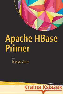 Apache HBase Primer Deepak Vohra 9781484224236 Apress - książka