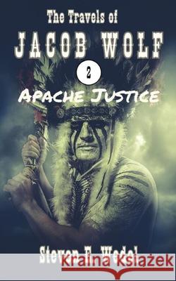 Apache Justice Steven E Wedel 9798321063453 Independently Published - książka