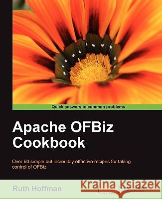 Apache Ofbiz Cookbook Hoffman, Ruth 9781847199188 Packt Publishing - książka