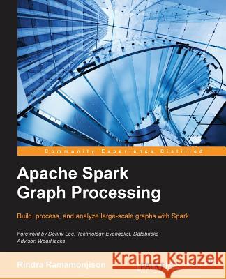 Apache Spark Graph Processing Rindra Ramamonjison 9781784391805 Packt Publishing - książka
