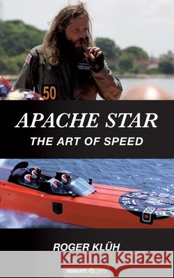 Apache Star: The Art of Speed Roger Kl 9783991075745 Novum Publishing - książka