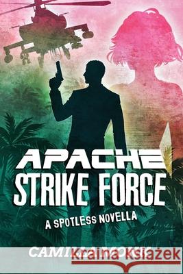 Apache Strike Force Camilla Monk 9781643160818 Camilla Monk - książka