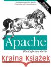 Apache: The Definitive Guide: The Definitive Guide, 3rd Edition Laurie, Ben 9780596002039 O'Reilly Media