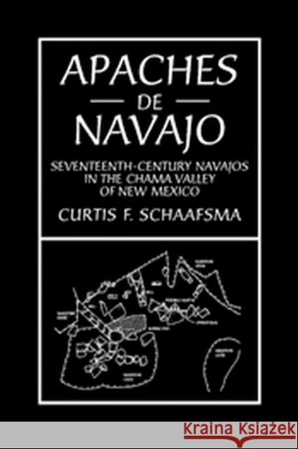Apaches de Navajo: Seventeenth-Century Navajos in the Chama Valley of New Mexico Schaafsma, Curtis F. 9780874806991 University of Utah Press - książka