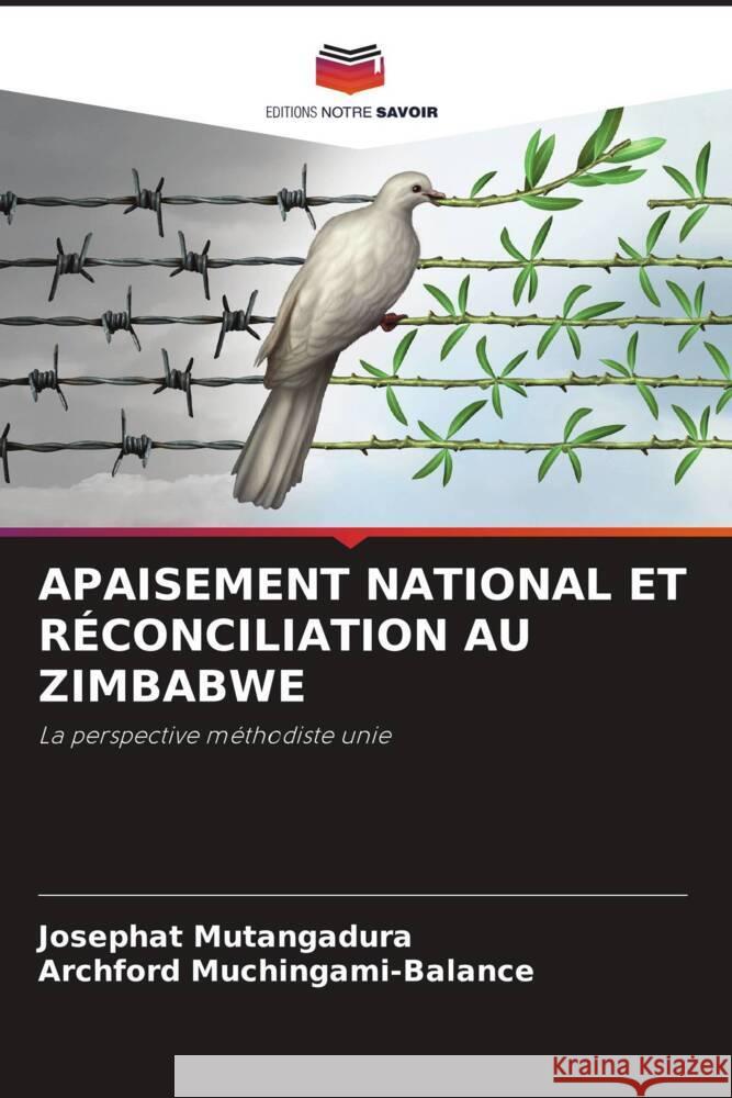 Apaisement National Et R?conciliation Au Zimbabwe Josephat Mutangadura Archford Muchingami-Balance 9786207302635 Editions Notre Savoir - książka