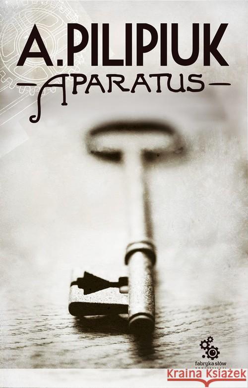 Aparatus Pilipiuk Andrzej 9788379643677 Fabryka Słów - książka