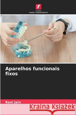 Aparelhos funcionais fixos Jain, Rani 9786209253812 Edições Nosso Conhecimento - książka