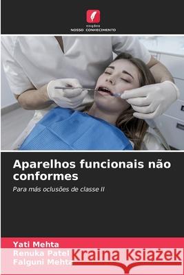 Aparelhos funcionais não conformes Mehta, Yati, Patel, Renuka, Mehta, Falguni 9786209055119 Edições Nosso Conhecimento - książka