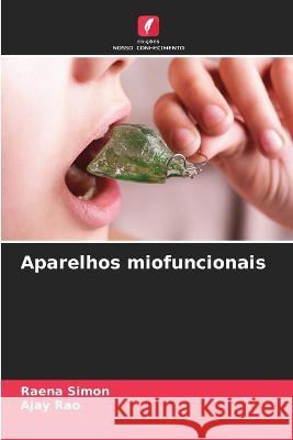 Aparelhos miofuncionais Raena Simon Ajay Rao  9786205951231 Edicoes Nosso Conhecimento - książka
