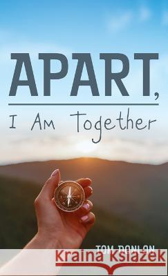 Apart, I Am Together Tom Donlon 9781666766714 Resource Publications (CA) - książka