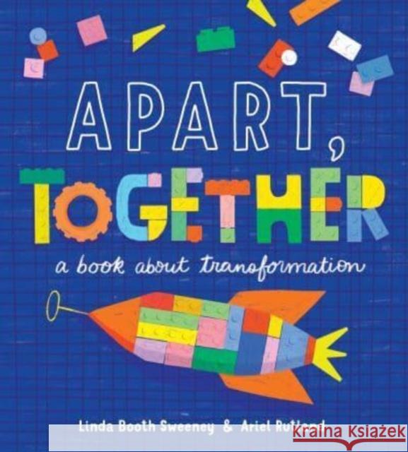 Apart, Together: A Book about Transformation Linda Booth Sweeney 9780063264618 HarperCollins Publishers Inc - książka