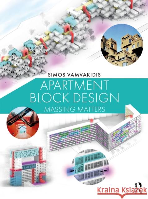 Apartment Block Design: Massing Matters Simos Vamvakidis 9781032608136 Routledge - książka
