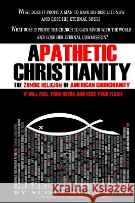 Apathetic Christianity: The Zombie Religion of American Churchianity Scott Alan Buss 9780983812258 R3volution Press - książka