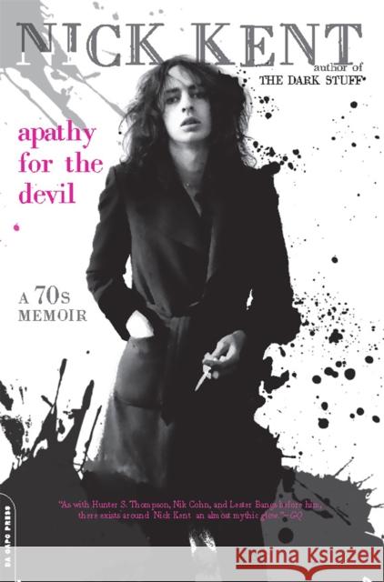 Apathy for the Devil: A Seventies Memoir Nick Kent 9780306819155 Da Capo Press - książka