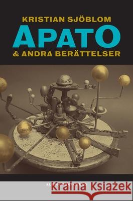 Apato & Andra berättelser Sjöblom, Kristian 9789187619526 Aleph Bokforlag - książka