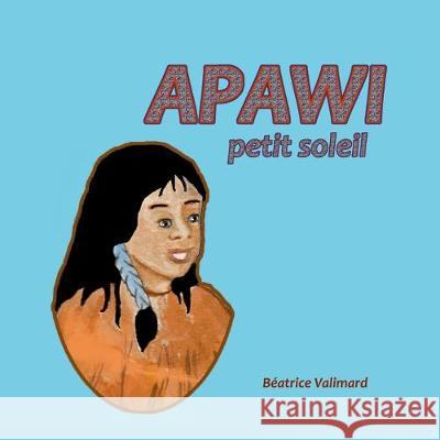 APAWI petit soleil Béatrice Valimard 9782322209378 Books on Demand - książka