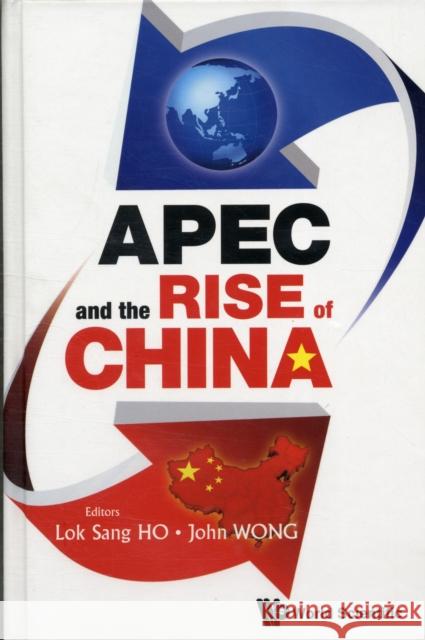 APEC and the Rise of China Wong, John 9789814329408 World Scientific Publishing Company - książka