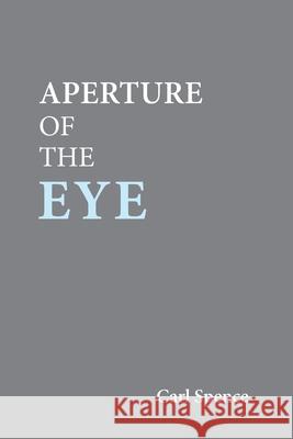 Aperture of the Eye Carl Spence 9780648334842 Carl Spence - książka