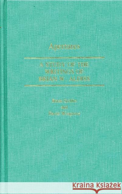 Apertures: A Study of the Writings of Brian W. Aldiss Brian Griffin David Wingrove 9780313234286 Greenwood Press - książka