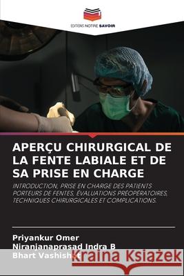 APERÇU CHIRURGICAL DE LA FENTE LABIALE ET DE SA PRISE EN CHARGE Omer, Priyankur, Indra B, Niranjanaprasad, Vashishat, Bhart 9786203900255 Editions Notre Savoir - książka