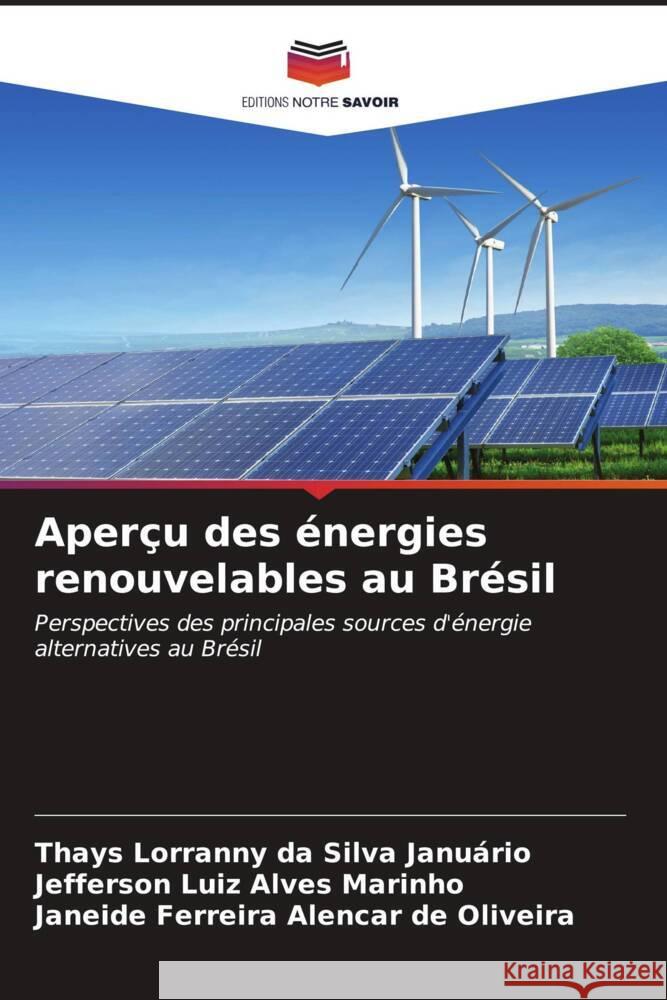 Aper?u des ?nergies renouvelables au Br?sil Thays Lorranny Da Silva Janu?rio Jefferson Luiz Alves Marinho Janeide Ferreira Alencar de Oliveira 9786206614791 Editions Notre Savoir - książka