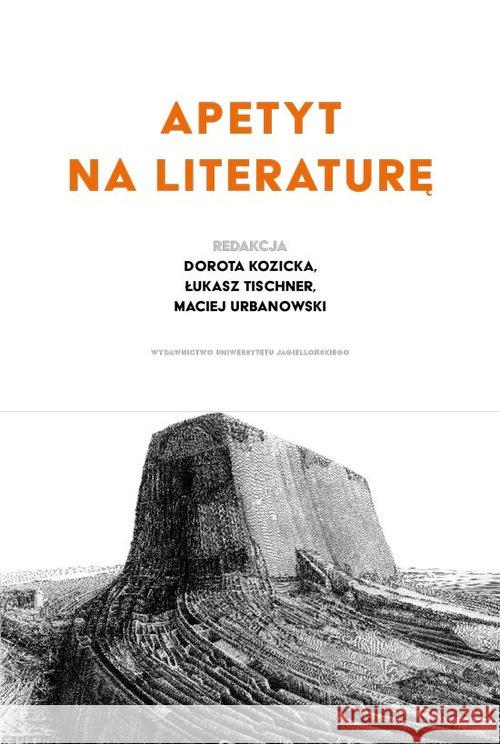 Apetyt na literaturę null 9788323346197 Wydawnictwo Uniwersytetu Jagiellońskiego - książka