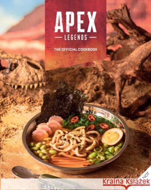 Apex Legends: The Official Cookbook Grimm, Tom 9798886630022 Insight Editions - książka