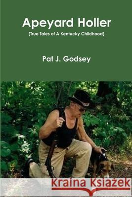 Apeyard Holler Pat J Godsey 9781312430723 Lulu.com - książka