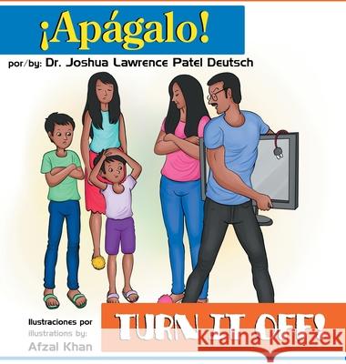 ¡Apágalo! Turn it off! Deutsch, Joshua Lawrence Patel 9781087984049 Joshua Deutsch - książka