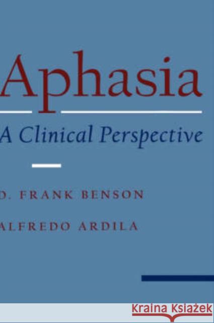 Aphasia: A Clinical Perspective Benson, D. Frank 9780195089349 Oxford University Press, USA - książka