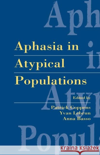 Aphasia in Atypical Populations Patrick Coppens Yvan Lebrun Anna Basso 9781138002487 Psychology Press - książka