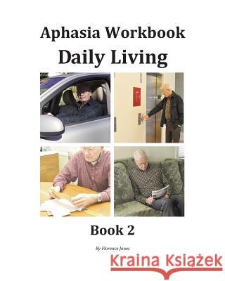 Aphasia Workbook Daily Living Book 2 Florence Jones 9780967750651 Bright Eyes Books - książka