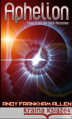 Aphelion Andy Frankham-Allen 9781105935695 Lulu.com - książka