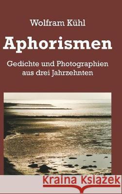 Aphorismen Kühl, Wolfram 9783743946835 Tredition Gmbh - książka