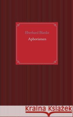 Aphorismen Eberhard Blanke 9783751915694 Books on Demand - książka