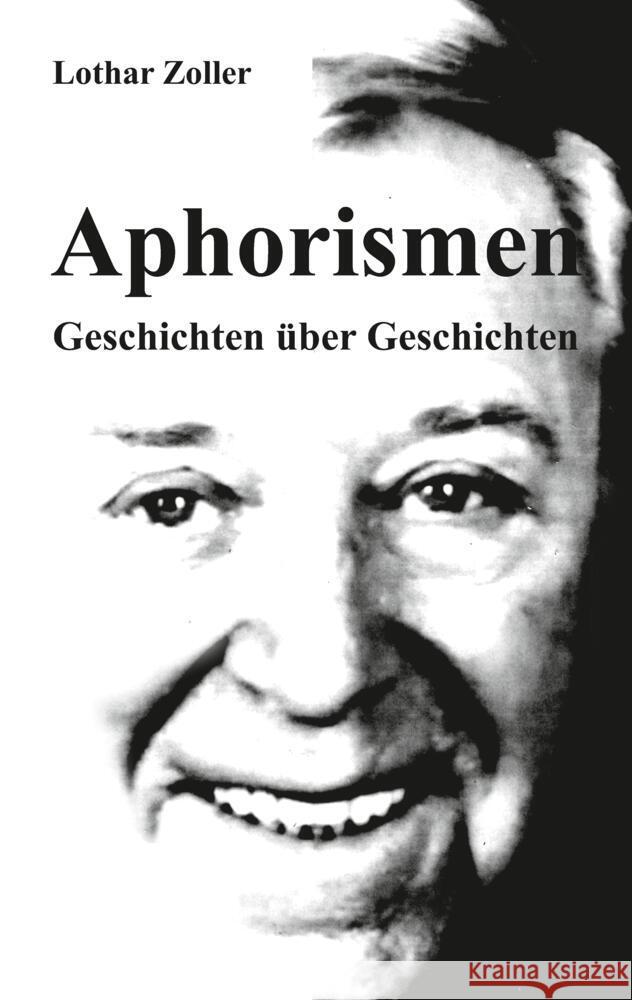 Aphorismen - Geschichten über Geschichten Zoller, Lothar 9783384610867 tredition - książka