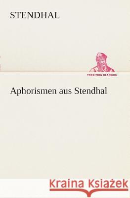 Aphorismen aus Stendhal Stendhal 9783849532222 TREDITION CLASSICS - książka